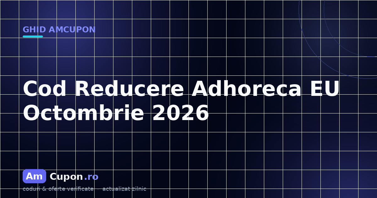Cod Reducere Adhoreca EU Octombrie 2026 | AmCupon.ro