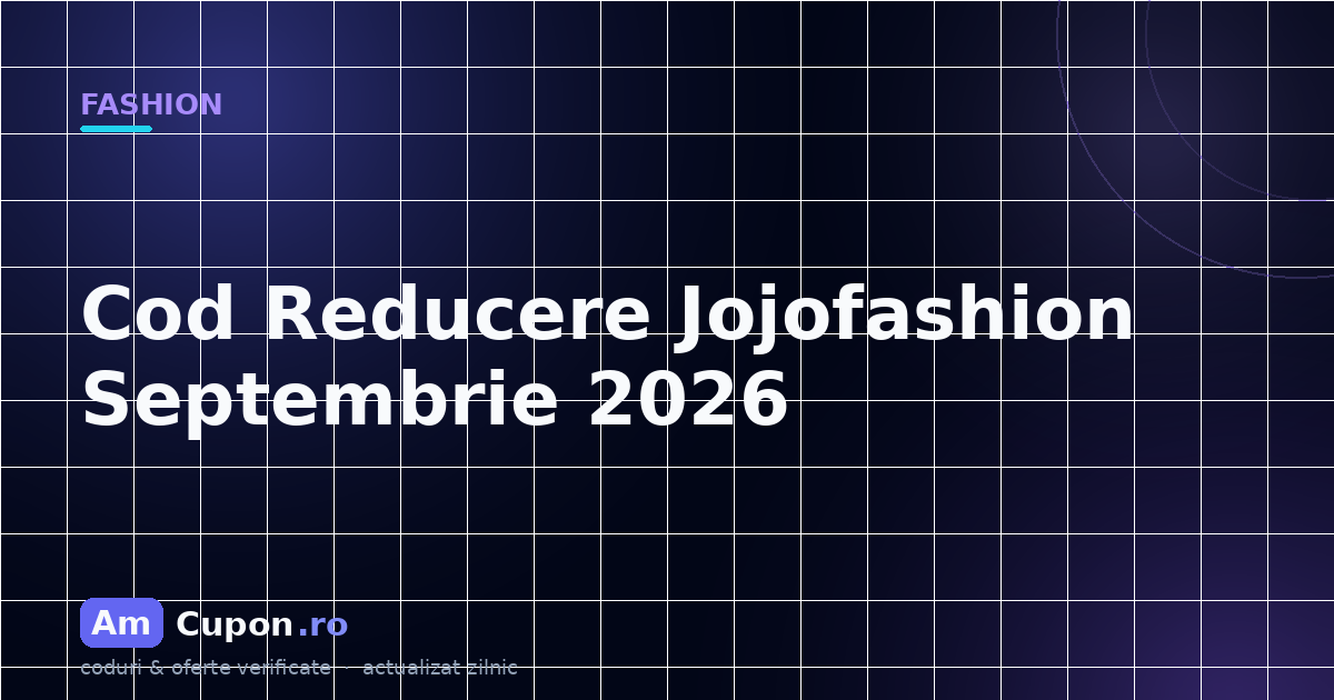Cod Reducere Jojofashion Septembrie 2026 | AmCupon.ro